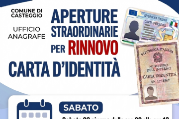 Nella parte alta dell'immagine, su sfondo bianco, a destra, le scritte "COMUNE DI CASTEGGIO - UFFICIO ANAGRAFE"; al centro, la scritta "APERTURE STRAORDINARIE PER RINNOVO CARTA D'IDENTITA'; a destra, l'immagine della C.I.E. e della carta d'identità cartacea.
Al centro dell'immagine, immagine di un calendario, la scritta "SABATO" e le scritte "- Sabato 20 giugno dalle ore 09 alle ore 12; - Sabato 27 giugno dalle ore 09 alle ore 12; - Sabato 04 luglio dalle ore 09 alle ore 12; - Sabato 11 luglio dalle ore 09 alle ore 12; - Sabato 18 luglio dalle ore 09 alle ore 12; - Sabato 25 luglio dalle ore 09 alle ore 12; - Sabato 01 agosto dalle ore 09 alle ore 12".
